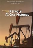 P�trole et gaz naturel : Comprendre l'avenir