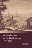 West Indian Slavery and British Abolition, 1783-1807