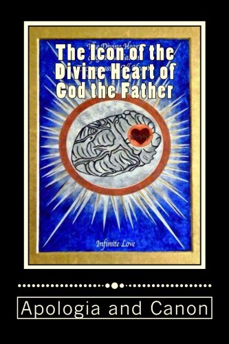 The Icon of the Divine Heart of God the Father: Apologia and Canon