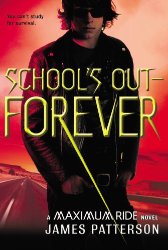 Cover of School's Out - Forever (Maximum Ride, Book 2)