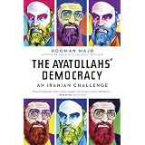 TheAyatollahs'Democracy:AnIranianChallenge
