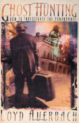 Ghost Hunting: How to Investigate the Paranormal