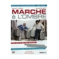 Marche � l'ombre