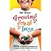 Growing Great Boys: 100s of Practical Strategies for Bringing Out the Best in Your Son