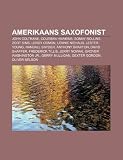 Amerikaans Saxofonist: John Coltrane, Coleman Hawkins, Sonny Rollins, Zoot Sims, Leroy Osmon, Lennie Niehaus, Lester Young, Randall Snyder