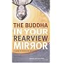 The Buddha in Your Rearview Mirror: A Guide to Practicing Buddhism in Modern Life