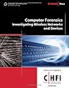 Computer Forensics: Investigating Wireless Networks and Devices (EC-Council Press)