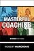 Masterful Coaching