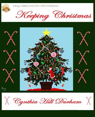Free Kindle Book : Keeping Christmas (Easy Cheap Comfort Eats)