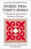 Stories from Today s Russia: A Reader for Intermediate Students of Russian