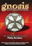 Gnosis, the Secret of Solomons Temple Revealed