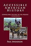 Accessible American History, 2nd edition: Connecting the Past to the Present