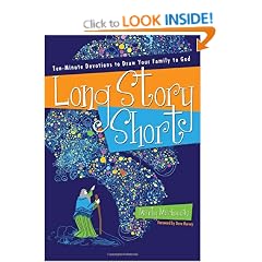 Long Story Short: Ten-Minute Devotions to Draw Your Family to God: Old Testament