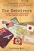 The Deceivers: Allied Military Deception in the Second World War