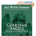 Guardian Angels: True Stories of Answered Prayers