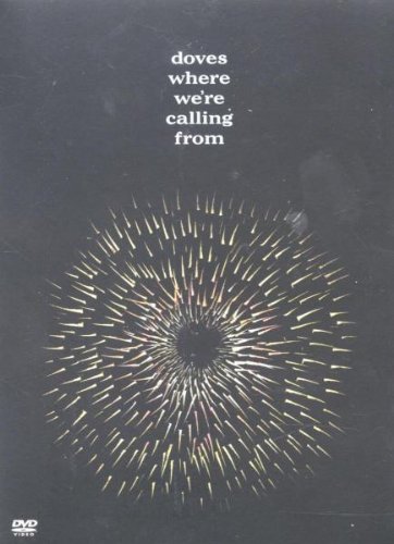 DOVES : WHERE WERE CALLING DVD