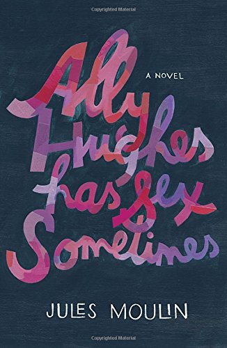 Ally Hughes Has Sex Sometimes: A Novel