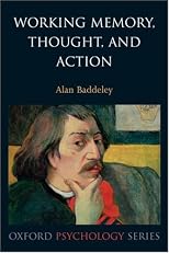 Working Memory, Thought, and Action (Oxford Portraits in Science)