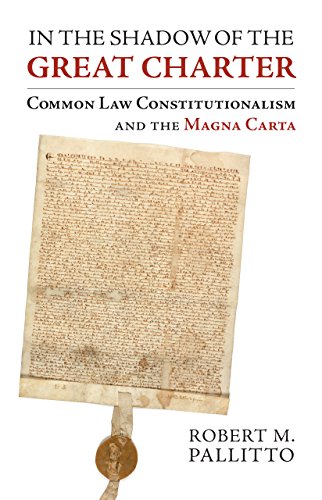 In the Shadow of the Great Charter: Common Law Constitutionalism and the Magna Carta