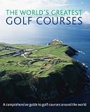 The Worlds Greatest Golf Courses