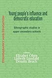Young people's influence and democratic education : ethnographic studies in upper secondary schools