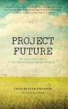 Project Future: The Inside Story Behind the Creation of Disney World