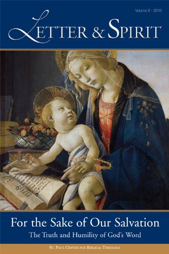 Letter & Spirit, Vol. 6: For the Sake of Our Salvation: The Truth and Humility of God's Word (Letter & Spirit Journal)