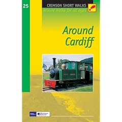 Short Walks Around Cardiff: Leisure Walks for All Ages