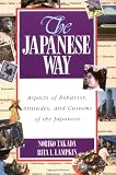 The Japanese Way: Aspects of Behavior, Attitudes, and Customs of the Japanese