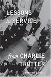 Lessons in Service from Charlie Trotter