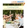Cooking Club: Great Ideas and Delicious Recipes for Fabulous Get-Togethers