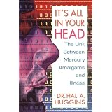 It's All in Your Head: The Link Between Mercury Amalgams and Illness