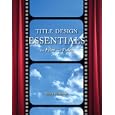 Title Design Essentials for Film and Video