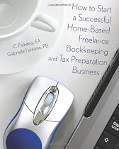 How to Start a Successful Home-Based Freelance Bookkeeping and Tax Preparation Business
