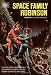 Space Family Robinson Archives Volume 1 (Dark Horse Archives: Space Family Robinson) Space Family Robinson Archives Volume 1 (Dark Horse Archives: Space Family Robinson)