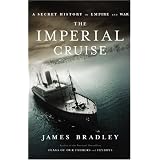 The Imperial Cruise: A Secret History of Empire and War