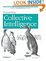 Programming Collective Intelligence: Building Smart Web 2.0 Applications