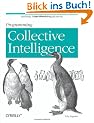 Programming Collective Intelligence: Building Smart Web 2.0 Applications