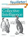 Programming Collective Intelligence: Building Smart Web 2.0 Applications