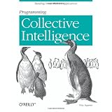 Programming Collective Intelligence: Building Smart Web 2.0 Applications (Paperback)