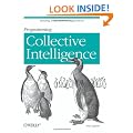 Programming Collective Intelligence: Building Smart Web 2.0 Applications