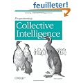 Programming Collective Intelligence: Building Smart Web 2.0 Applications