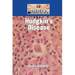 Hodgkin's Disease (Diseases & Disorders) by Sheila Wyborny