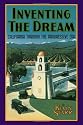 Inventing the Dream: California through the Progressive Era (Americans & the California Dream)
