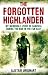 Books : The Forgotten Highlander: My Incredible Story of Survival During the War in the Far East