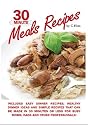 30 Minute Meals Recipes includes Easy Dinner Recipes, Healthy Dinner Ideas and Simple Recipes that can be made in 30 Minutes or Less for Busy Moms, Dads & Other Professionals!