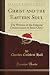 Books : Christ and the Eastern Soul: The Witness of the Oriental Consciousness to Jesus Christ (Classic Reprint)