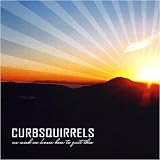 Curbsquirrels lyrics