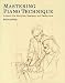 Mastering Piano Technique     **ISBN: 9780931340468**