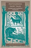 Postmodern Fairy Tales: Gender and Narrative Strategies